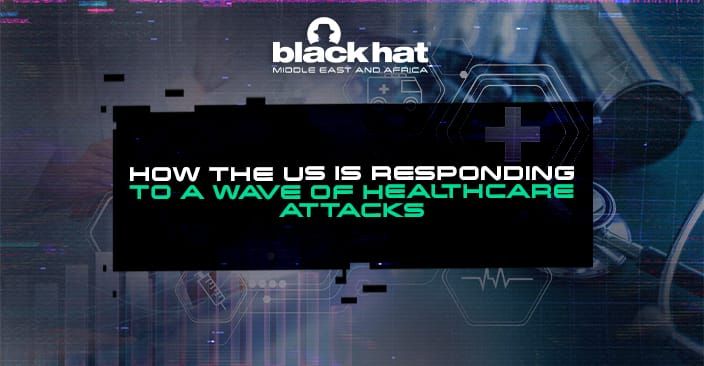 How the US is responding to a wave of healthcare attacks