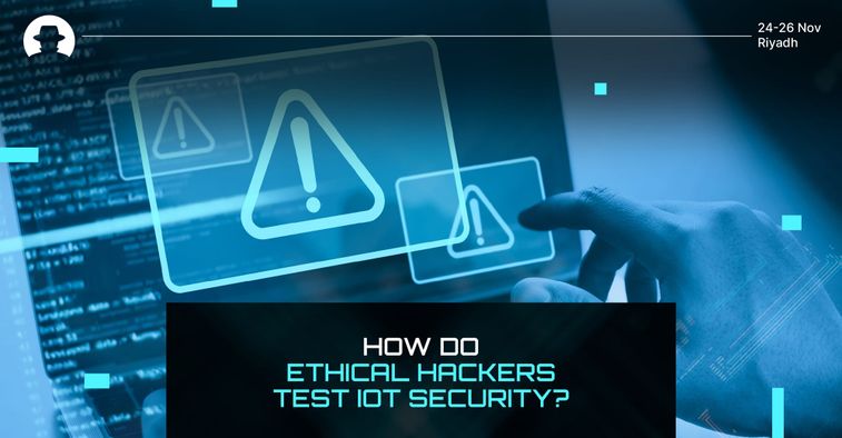 How do ethical hackers test IoT security?