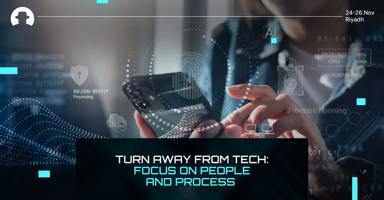 Turn away from tech: Focus on people and process