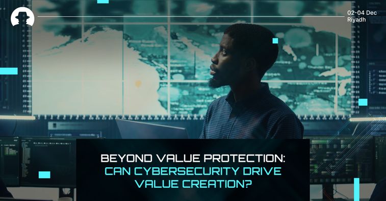 Beyond value protection: Can cybersecurity drive value creation?