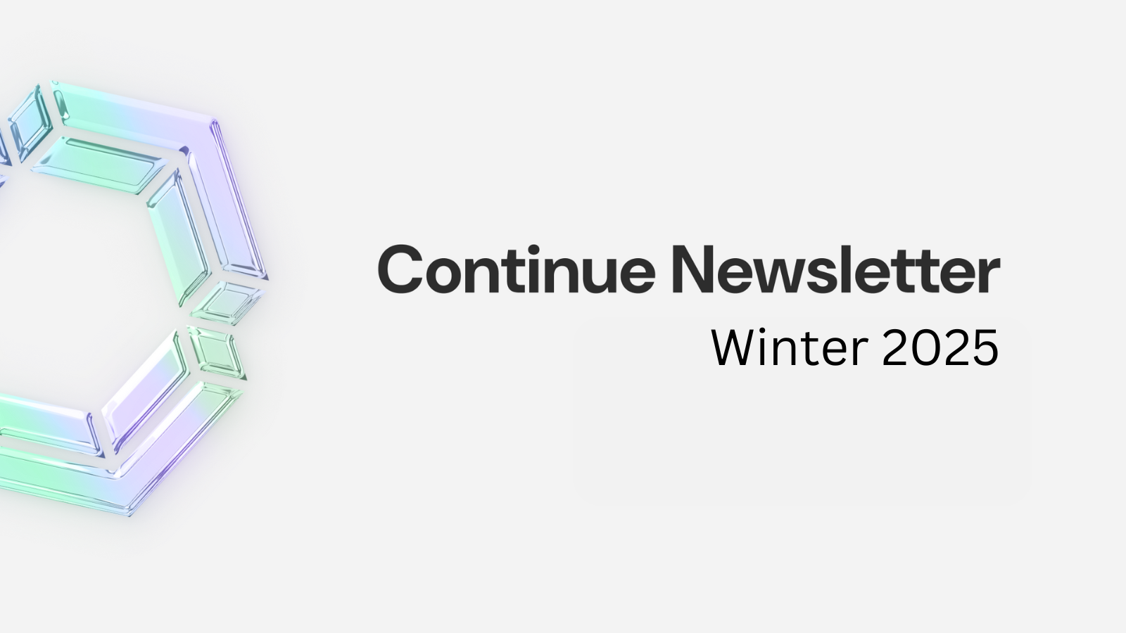 Continue Newsletter - Winter Launch Week 2025