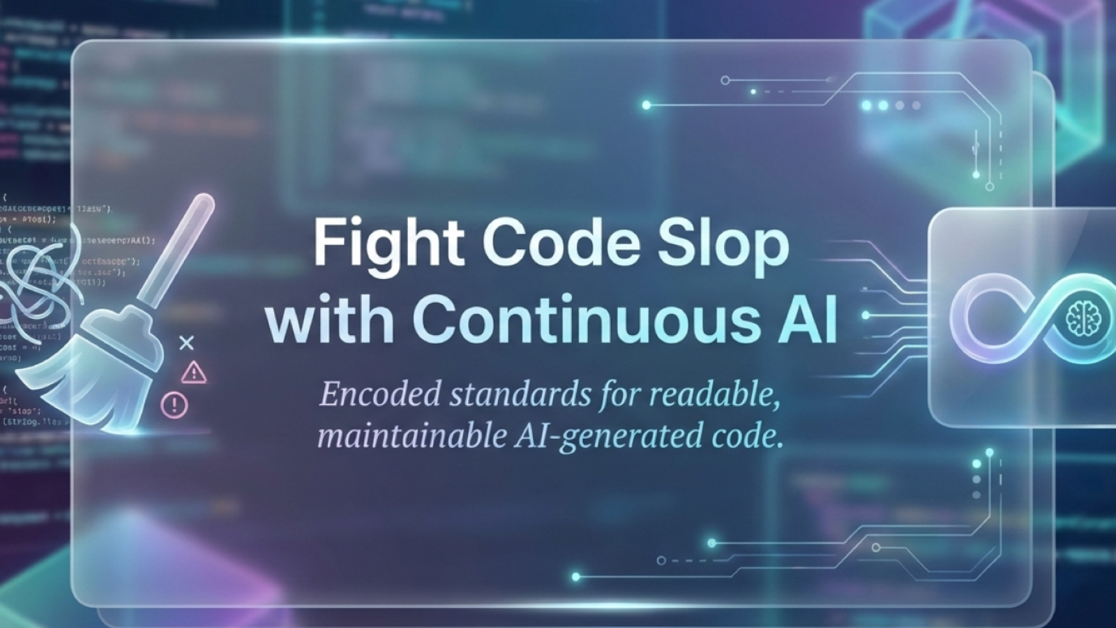 Fight Code Slop with Continuous AI