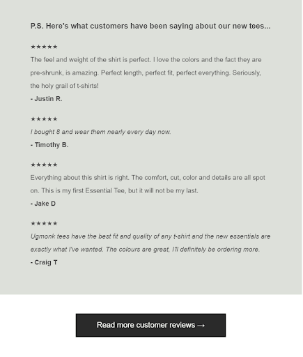 Social proof is your secret weapon to make your content look better, especially if you have just started a new online store. Social proof can range from star ratings to product reviews and testimonials. In short, it's anything your potential customers could see and think, “since everyone else thinks it works/uses it, I should buy it, too!”