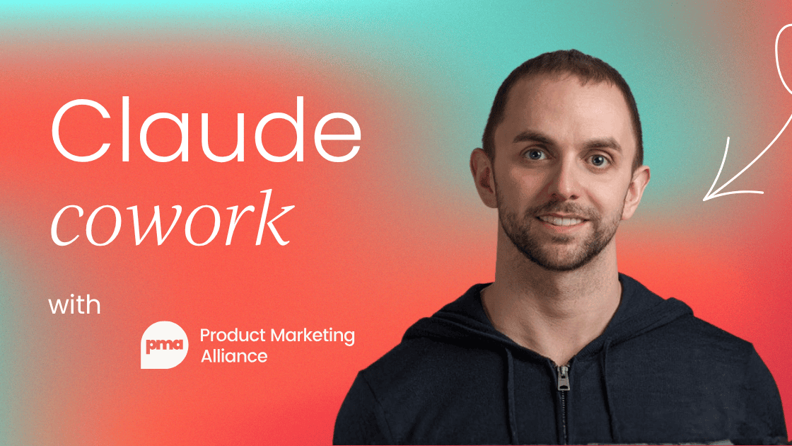 Claude Cowork: A practical guide for product marketers   [Claude series 2 of 6]