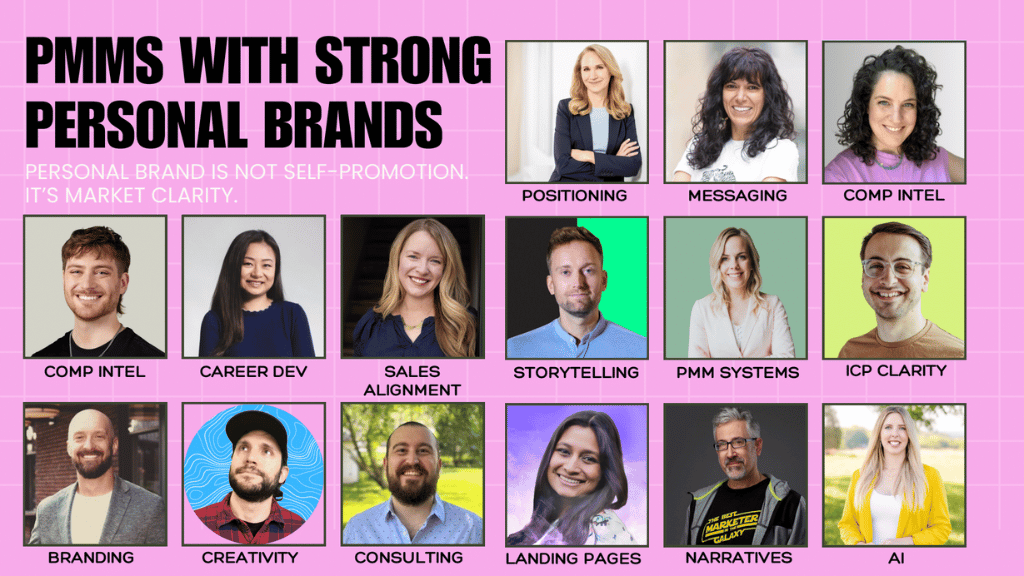 A grid of fifteen photos of product marketers, each labeled with their area of expertise, including positioning, messaging, comp intel, career dev, sales alignment, storytelling, PMM systems, ICP clarity, branding, creativity, consulting, landing pages, narratives, and AI. The heading reads "PMMs with strong personal brands" with the subheading "Personal brand is not self-promotion. It's market clarity."