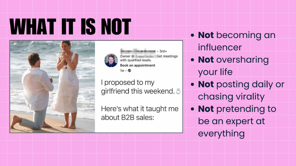Slide with the heading "What it is not" alongside a screenshot of a LinkedIn post in which someone ties a marriage proposal to lessons about B2B sales. Four points clarify that personal branding is not about becoming an influencer, oversharing your life, posting daily or chasing virality, or pretending to be an expert at everything.