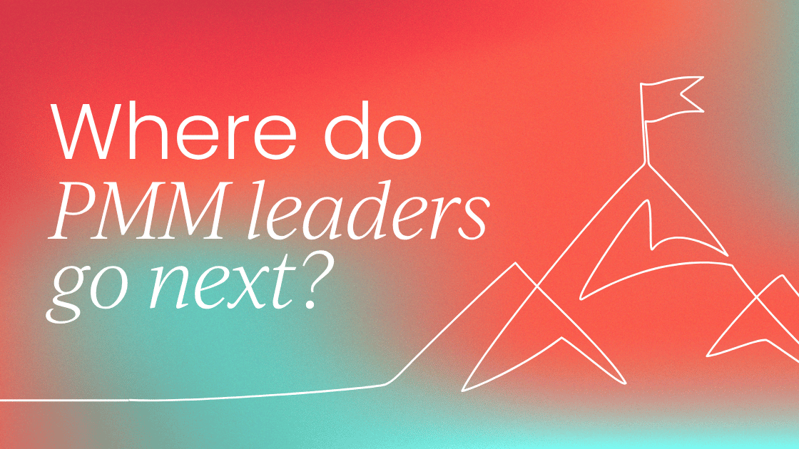 Where do product marketing leaders go next?