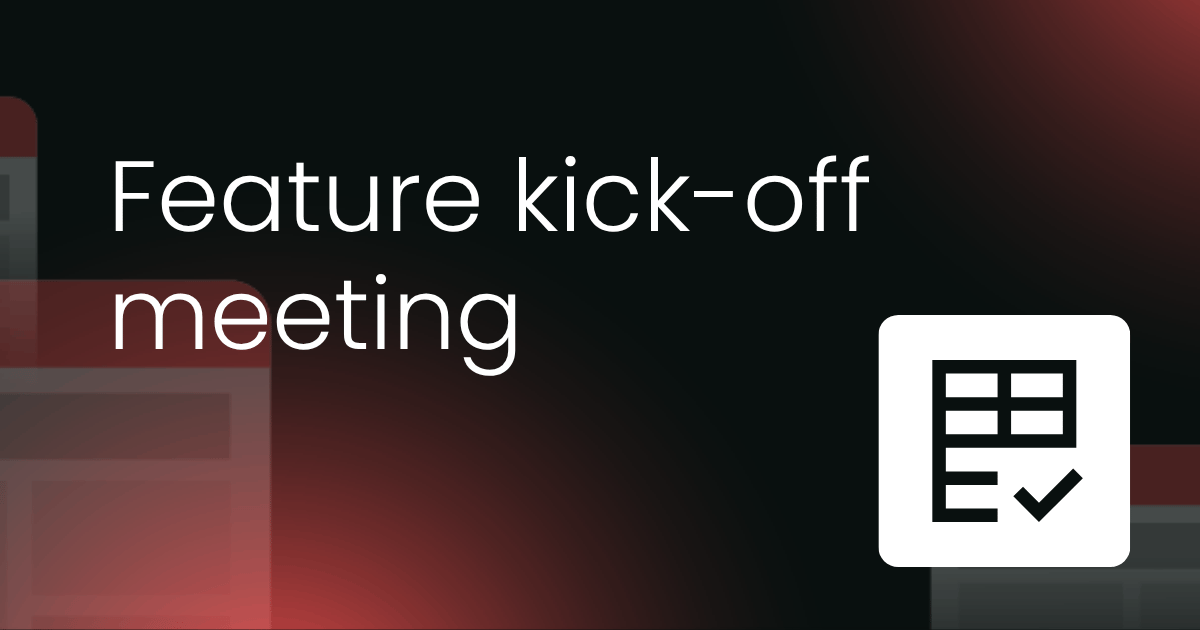Product feature kick-off meeting template