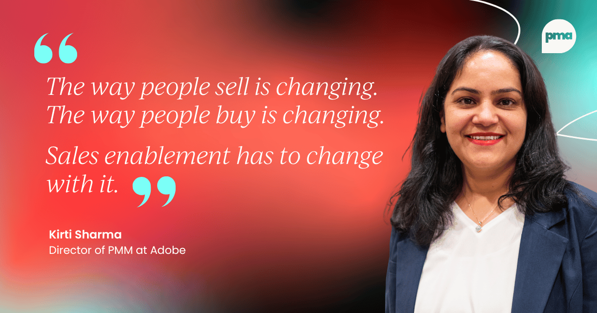 Kirti Sharma, Director of PMM at Adobe, shares the five-point framework behind her AI-era sales enablement strategy