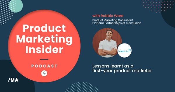 From the shark in a puddle to a goldfish in the ocean: Lessons from a first-year Product Marketer