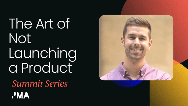 The Art of Not Launching a Product