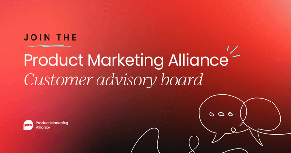 Product Marketing Alliance Customer Advisory Board