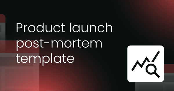 Product launch post-mortem   template