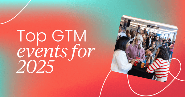 Go-to-market events   you must attend in 2025