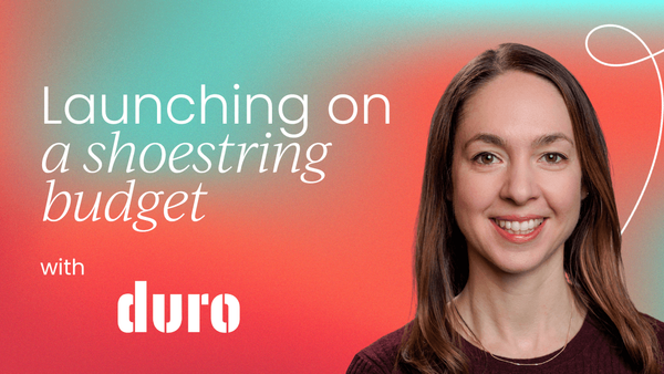 Launching on a shoestring budget:   How to get your product off the ground