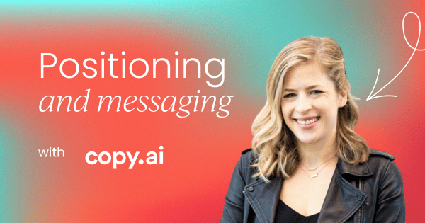 The 5 key ingredients of impactful  positioning and messaging
