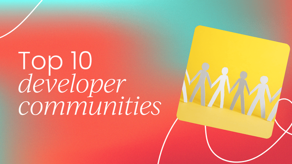 Where to find developers: Top 10 developer communities   every dev marketer should know
