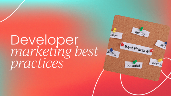 Developer marketing best practices   you need to adopt