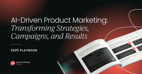 AI-Driven Product Marketing: 
  Transforming Strategies, 
Campaigns, and Results playbook