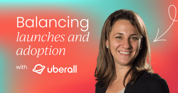 6 best practices to balance  launches and adoption