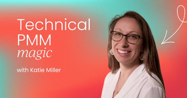 How to make technical product marketing  magical and impactful