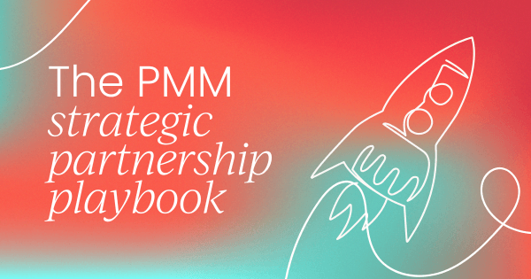 The strategic partnership playbook: How PMM leaders build teams that drive business decisions