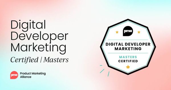 Digital Developer Marketing Certified: Masters