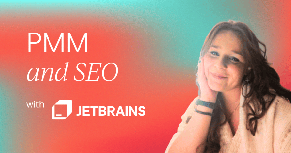 The intersection of product marketing and SEO:  What works in 2025