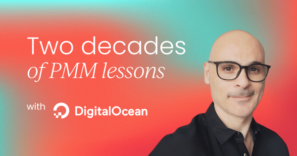 From startups to Fortune 500:  Two decades of product marketing lessons