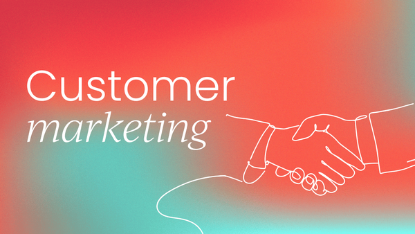 What is  customer marketing?