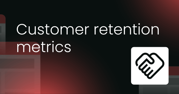 Customer retention metrics framework