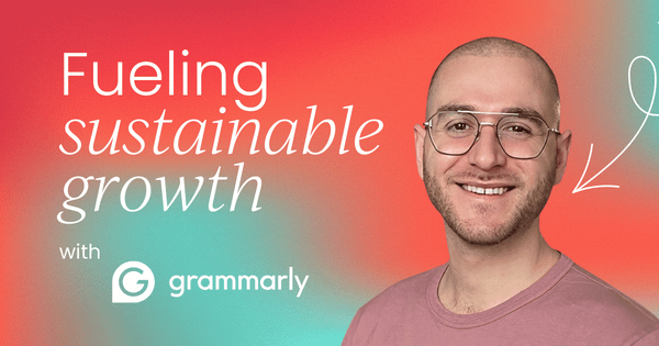 How Grammarly uses lifecycle marketing  to fuel sustainable growth
