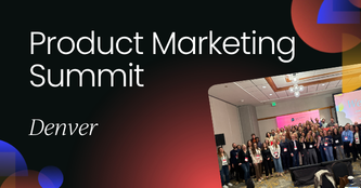 Product Marketing Summit | Denver 2026
