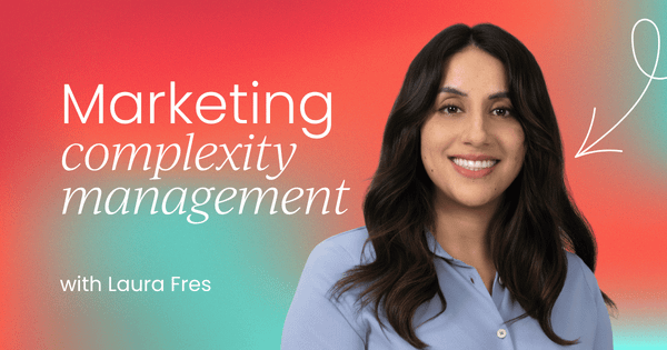 Why product marketing is becoming   a complexity management function