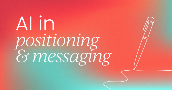 PMM Powerhour: AI in positioning and messaging
