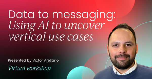 Data to messaging: Using AI to uncover vertical use cases | AI powered Labs