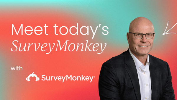 Meet Today’s SurveyMonkey:  AI-powered for a world where humans still matter
