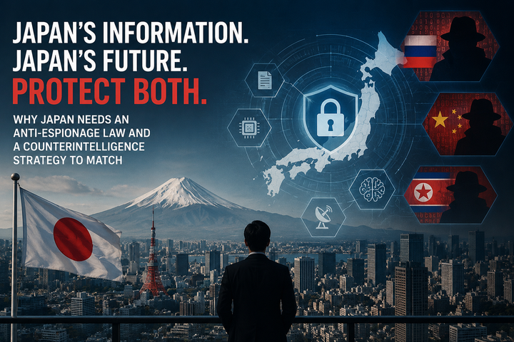 Why Japan Needs an Anti-Espionage Law — And a Counterintelligence Strategy to Match