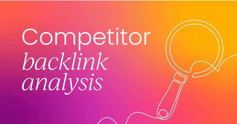 How to perform a competitor backlink analysis