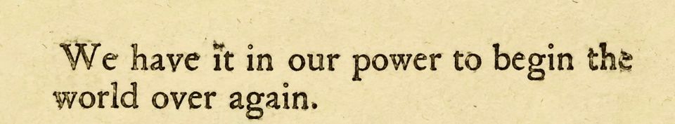 These Days Before the Vote: 'We have it in our power to begin the world over again'