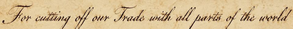 These Days Before the Vote: “For cutting off our Trade with all parts of the world."