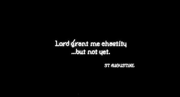 Glowing white text on a black background which reads, Lord grant me chastity.... but not yet. - St. Augustine