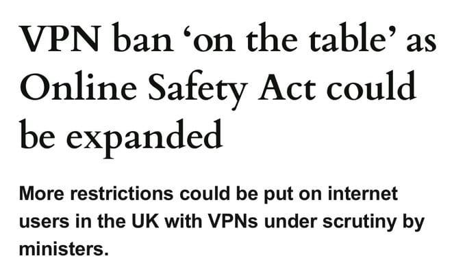 VPN Ban "On the Table" as UK Online Safety Act Faces Expansion: A Dangerous Escalation of Digital Censorship