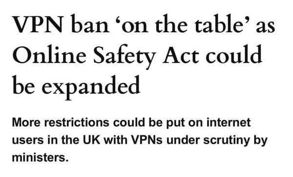 VPN Ban "On the Table" as UK Online Safety Act Faces Expansion: A Dangerous Escalation of Digital Censorship