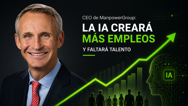 CEO de ManpowerGroup: la IA creará más empleos y faltará talento