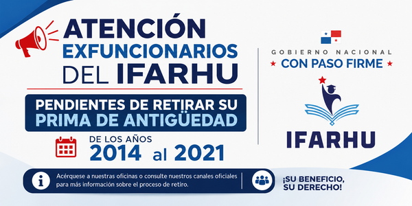 IFARHU busca a 300 ex-empleados por primas de 2014-2021