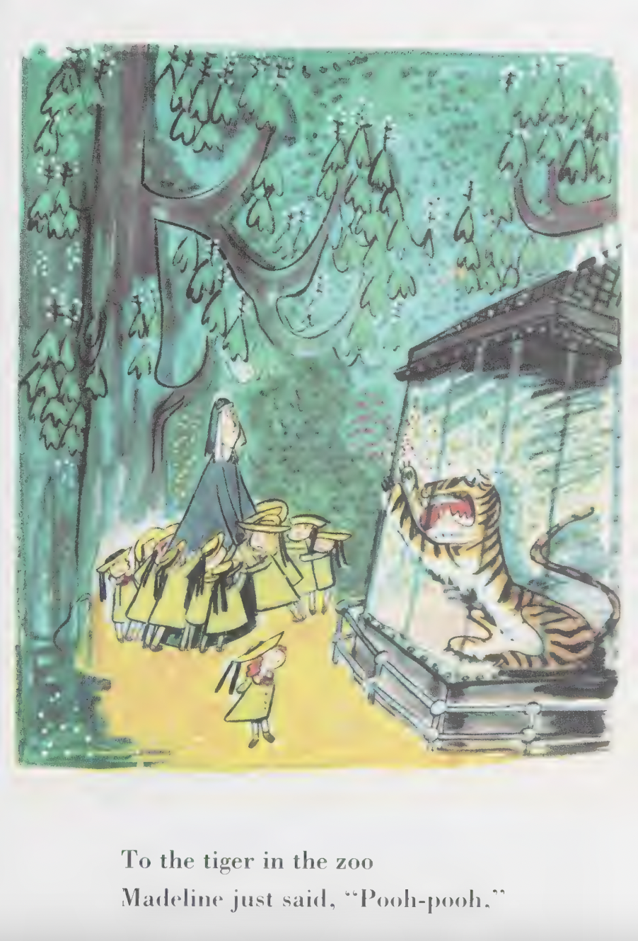 A page from a Madeline book. It reads: "To the tiger in the zoo / Madeline just said, 'Pooh-pooh.'" The illustrators features Madeline in her little ribboned cap and yellow coat, striking a jaunty pose in front of a roaring Tiger.
