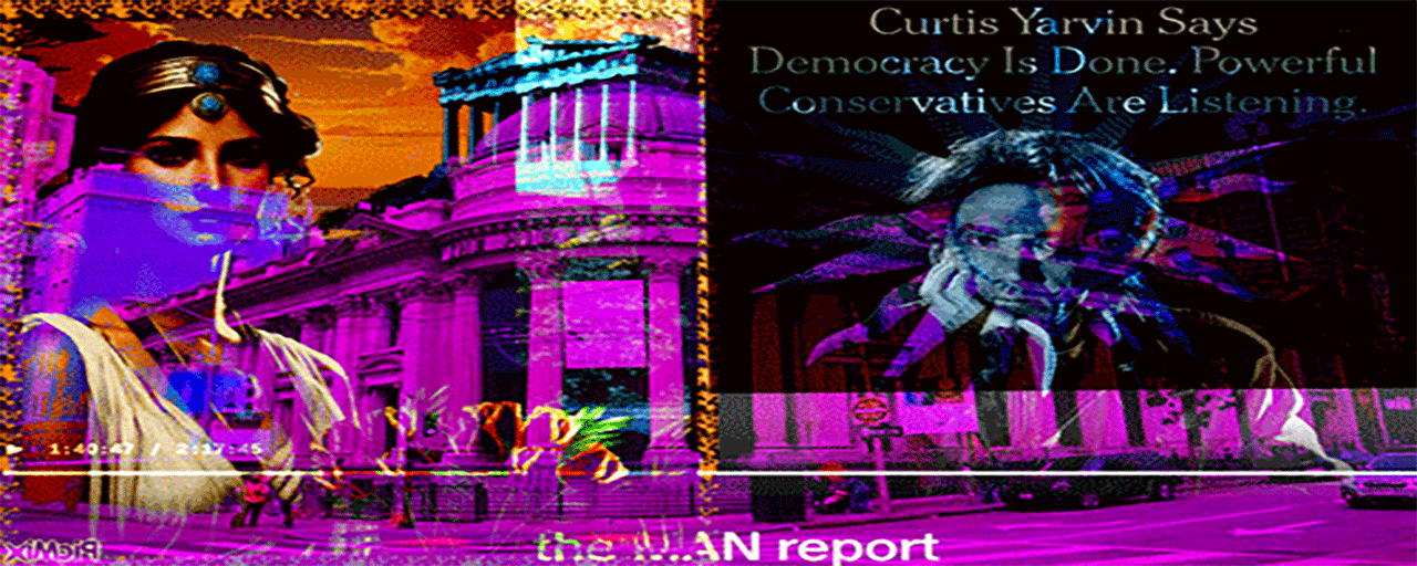 A weird garish GIF that features, among other things, Curtis Yarvin and the text "Curtis Yarvin Says Democracy Is Done, Powerful Conservatives Are Listening."