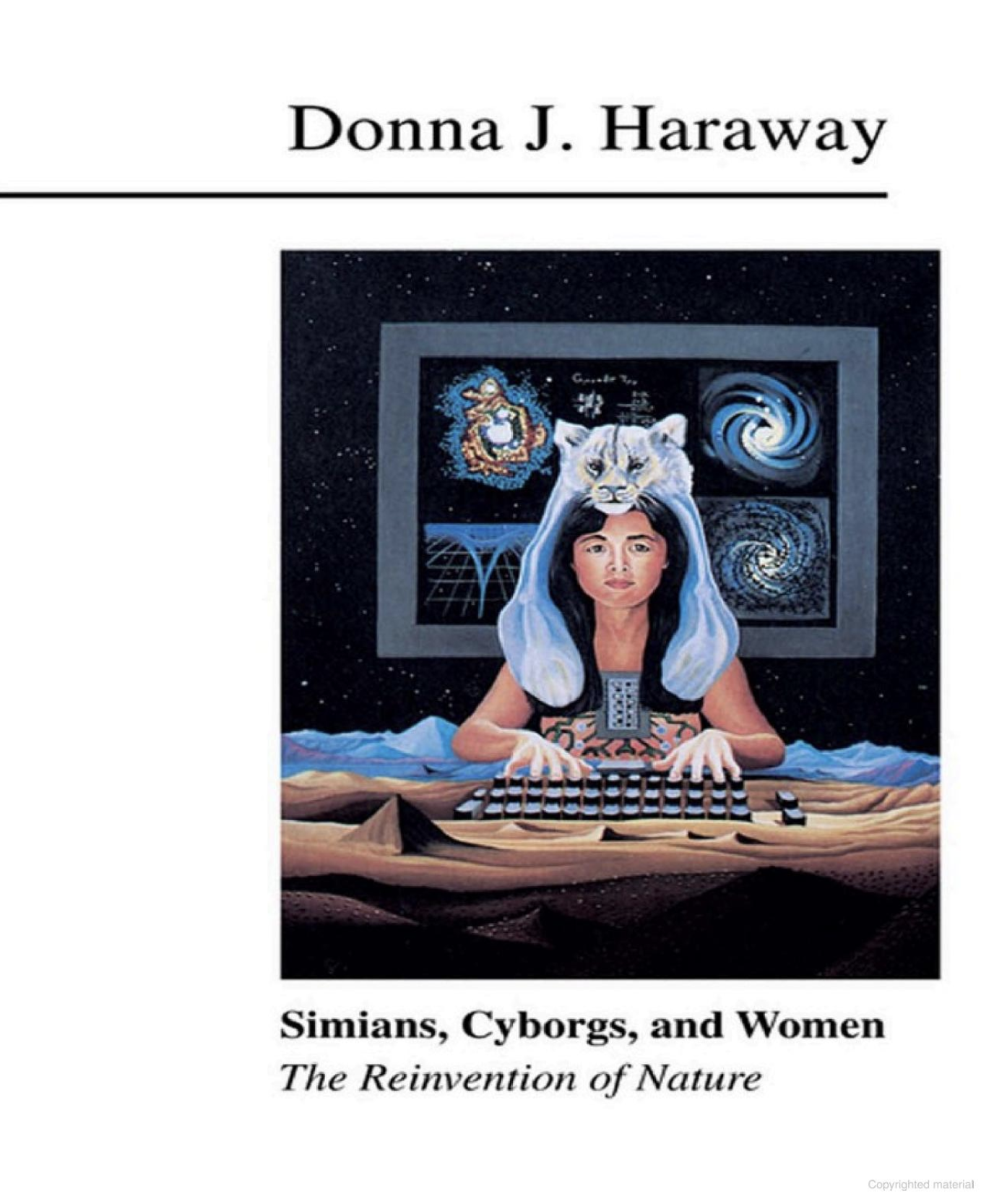 Cover of 1st Edition  Simians, Cyborgs, and Women The Reinvention of Nature By Donna Haraway Copyright 1991
