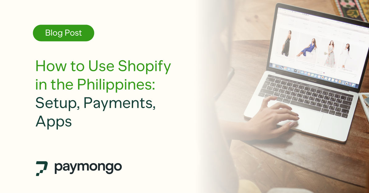 How to Use Shopify in the Philippines: Store Setup, Payments, and Apps